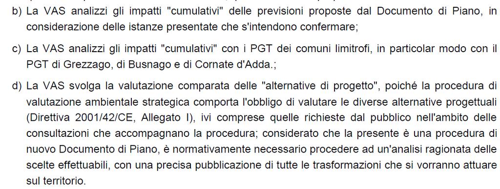 5.4. I riscontri a questi temi sono già stati dati nei precedenti passaggi di valutazione. Si rimanda alla sezione 4 del rapporto messo a disposizione. 5.5. In merito al bilancio ecologico, è