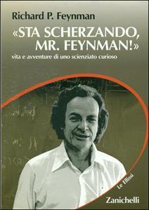 Nessuno capisce la meccanica quantistica Richard Feynman (1918-1988) Premio Nobel per l elettrodinamica quantistica nel 1965 e divulgatore scientifico noto per le sue battute.
