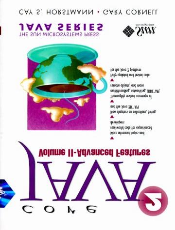 ISBN: 0130819344 Anche in italiano: Java 2 i fondamenti. McGraw Hill, 1999. e Java 2 Tecniche avanzate.