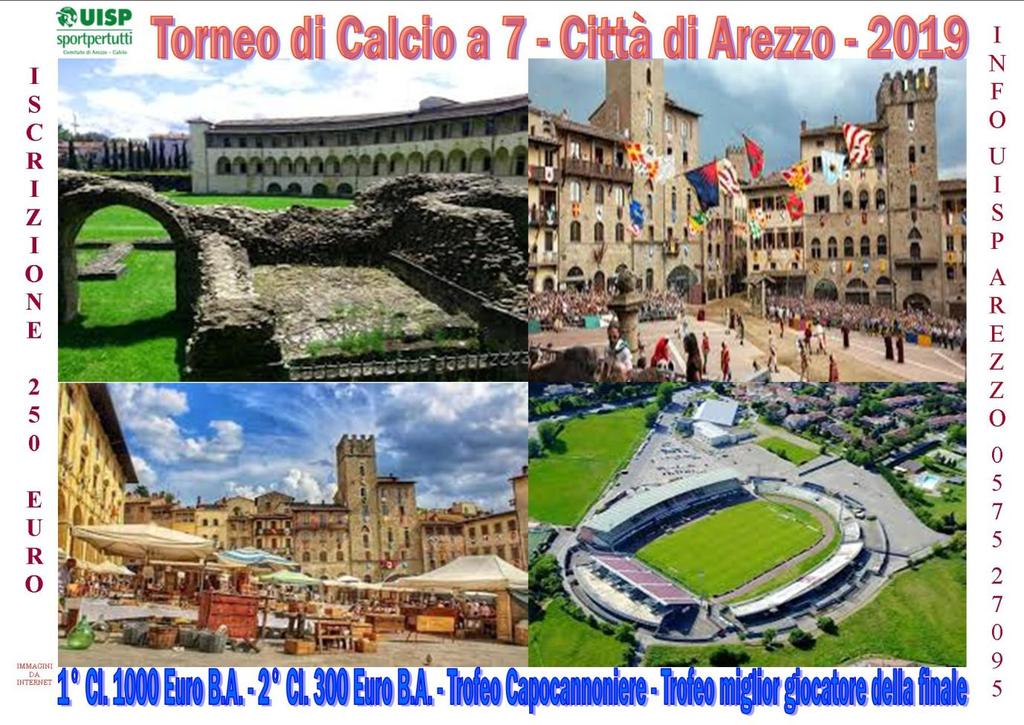 11 EDIZIONE TORNEO C.7 COPPA CITTA DI AREZZO INIZIO GIUGNO 2019 BUONCONTE DA MONTEFELTRO AREZZO Nel prossimo C.U. verrà pubblicato anche la locandina del Torneo C.