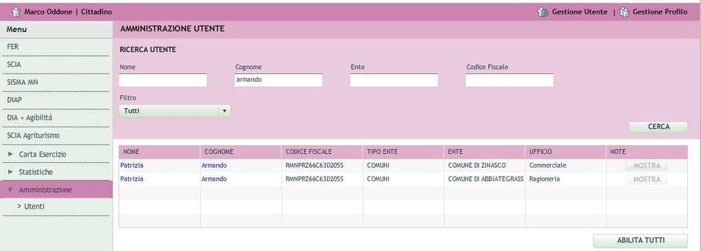 Il referente riceve una mail con l avviso relativo alla richiesta di abilitazione; accede al sistema e seleziona la funzionalità di amministrazione utenti ; cercando l utente ottiene l elenco delle