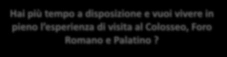 Sistema di ticketing dal 1 novembre 2019 Vuoi fare la conoscenza con la straordinaria realtà di Colosseo, Foro Romano e Palatino?