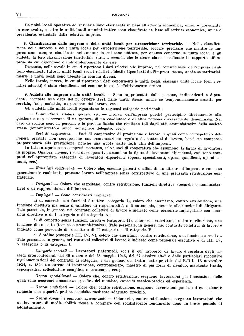 VIi PORDENONE Le unità operative ed ausiiarie sono cassificate in base a'attività economica, unica o prevaente, in esse svota, mentre e unità amministrative sono cassificate in base a'attività