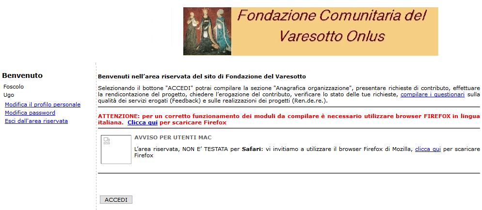 4. ACCESSO ALL AREA RISERVATA Dopo aver eseguito tutta la procedura di registrazione entrate nell AREA RISERVATA inserendo username (indirizzo mail precedentemente inserito) e password