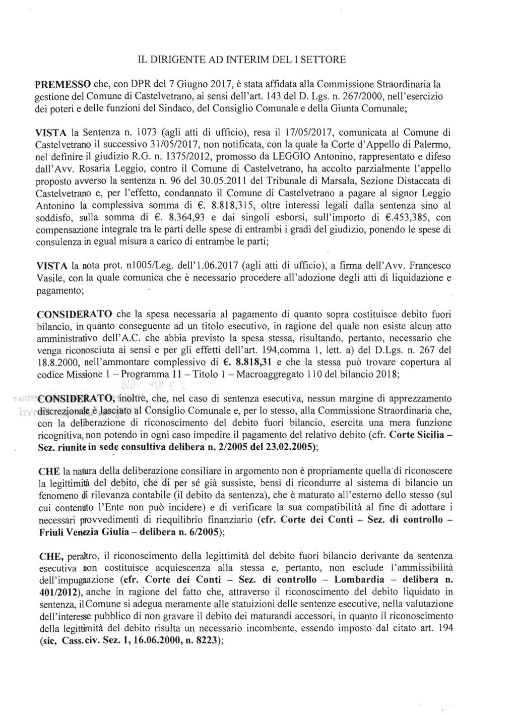 IL DIRIGENTE AD INTERI M DEL I SETTORE PREMESSO che, con DPR del 7 Giugno 2017, è stata affidata alla Commissione Straordinaria la gestione del Comune di Castelvetrano, ai sensi dell'art. 143 del D.