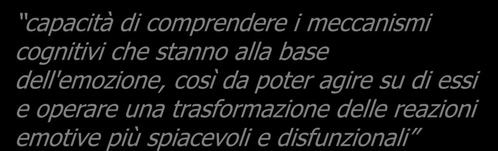 Nell'ambito dell'educazione socio-affettiva la cognizione è definita: capacità di comprendere i meccanismi cognitivi che stanno alla