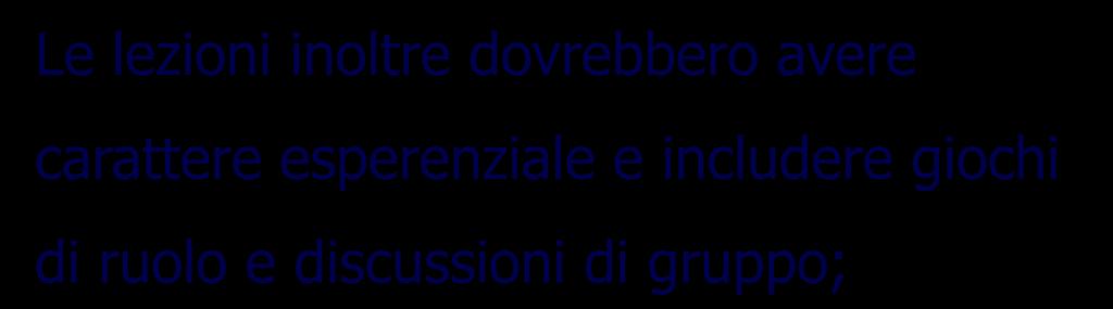 Le lezioni inoltre dovrebbero avere carattere