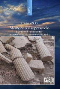 978-88-85618-33-6 MEMORIE SUL SOPRASSUOLO Le necropoli «monumentali» di età tardo-classica ed ellenistica in