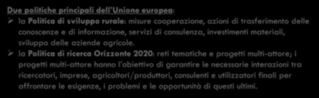 Come si sceglie l innovazione nel PEI AGRI EC, Draft on EIP 12/2014: Nel sistema interattivo dell innovazione, le proposte innovative provengono dalla scienza, ma anche dalla pratica e dagli