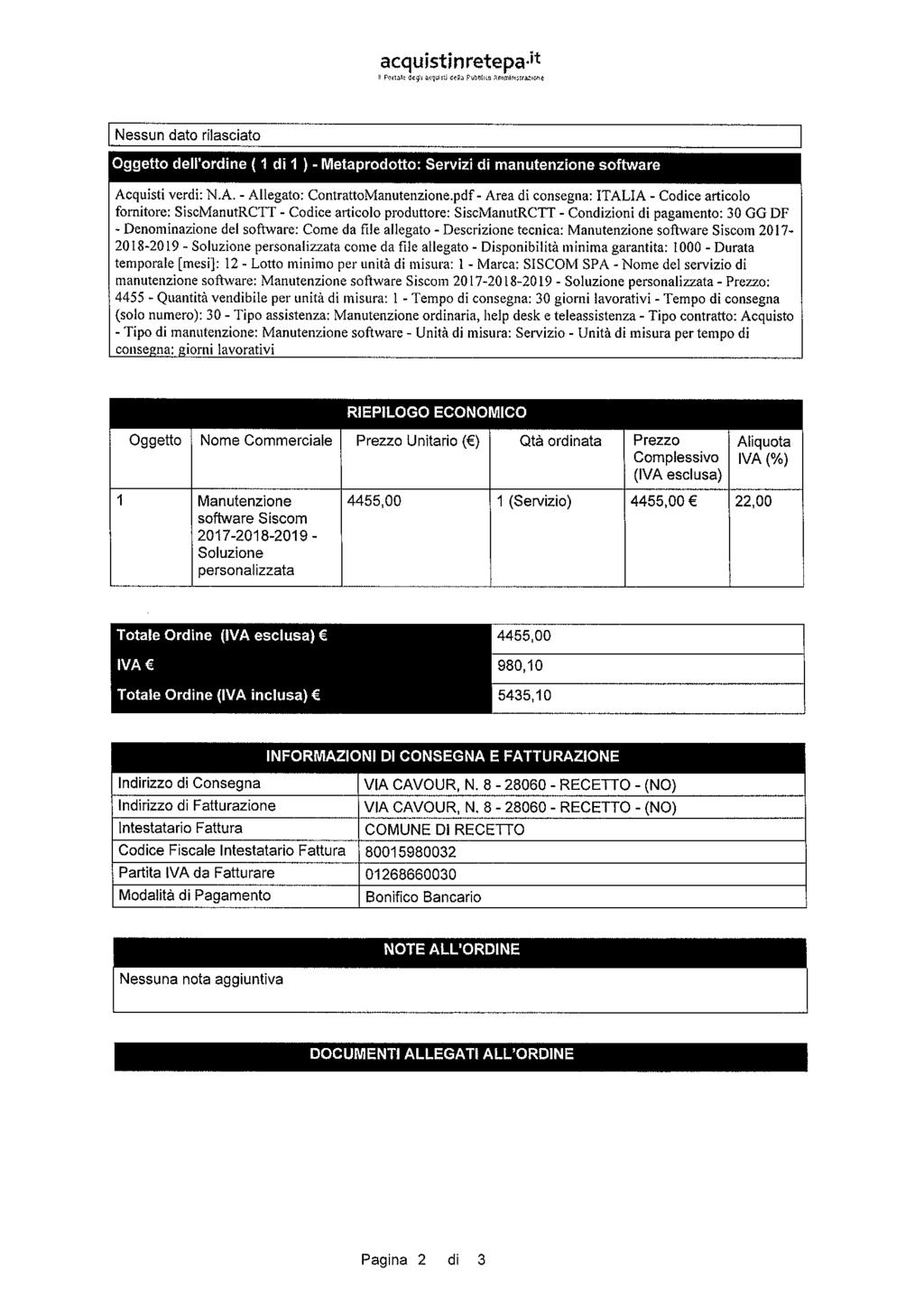 acquistinretepa.it I! Po,lak de de~a rernir~~t(a$,oee IP4essun dato rilasciato Oggetto dell ordine (1 dii) - Metaprodotto: Servizi di manutenzione software Acquisti verdi: N.A. - Allegato: ContrattoManutenzione.