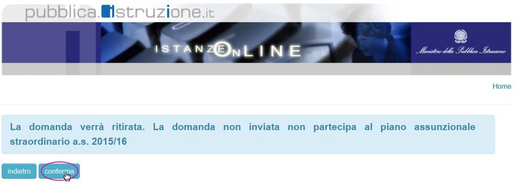 Per confermare il ritiro della domanda premere il tasto conferma : Per