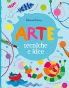 Idee creative Via libera alla fantasia e all immaginazione grazie ai libri di questa collana, vere e proprie miniere di idee, progetti e suggerimenti