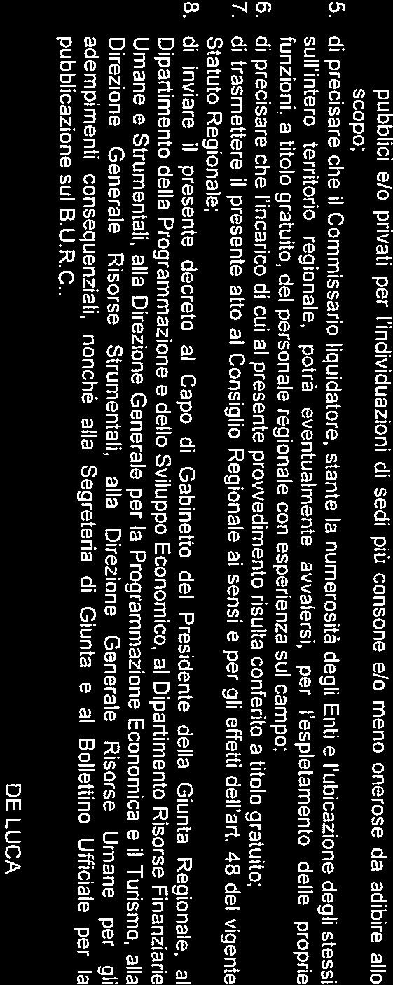 Statuto Regionale; Umane e Strumentali, alla Direzione Generale per la Programmazione Economica e il Turismo, alla Dipartimento della Programmazione e dello Sviluppo Economico, al Dipartimento