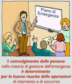 Pianificazione Per ottenere la più ampia possibilità di successo è necessario che nella pianificazione di emergenza sia coinvolto tutto il personale dell azienda.