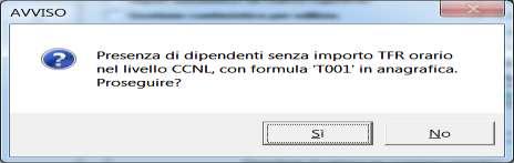 dell'anagrafica, e nel caso il contratto impostato non preveda valori negli "importi tfr orario" dei livelli contrattuali: viene proposta la seguente segnalazione.