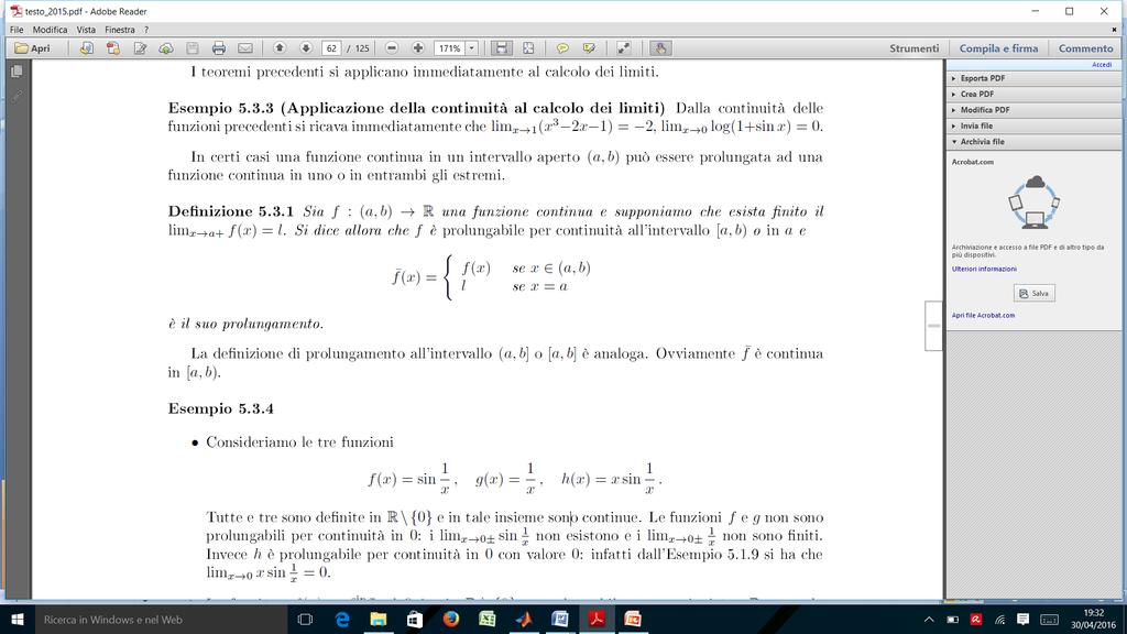 - Sia f : (a, b) R una funzione con+nua e supponiamo che esista finito il lim x a+ f(x) = l.