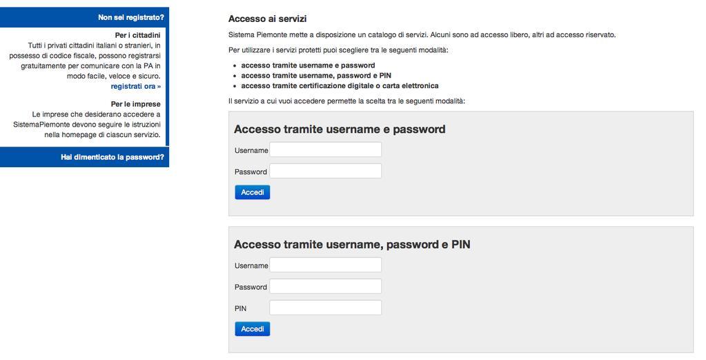Chi non fosse in possesso di credenziali può richiederle attraverso il portale di Sistema Piemonte (http://www.sistemapiemonte.