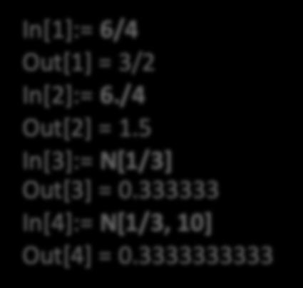 In[]:= + Out[] = In[]:= +; In[]:= % Out[] = I calcoli vengono rappresentati in forma simbolica, a meno di non richiedere esplicitamente il calcolo