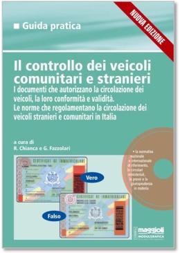 8 Per approfondire l argomento IL CONTROLLO DEI VEICOLI UNIONALI E STRANIERI I documenti che autorizzano la circolazione dei veicoli, la loro conformità e validità,