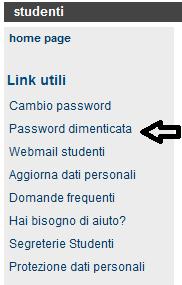N.B. 1) Per recuperare la password utilizzare il link nel menu sulla sinistra della pagina. La password verrà inviata all indirizzo email dichiarato al momento della prima immatricolazione ad Unifi.