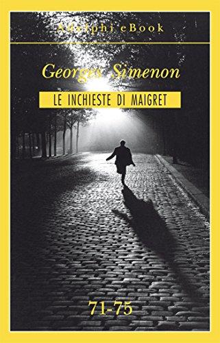 Le inchieste di Maigret 66-70: Le inchieste di Maigret 66-70 (Le inchieste di Maigret: raccolte) Il volume contiene cinque inchieste del commissario Maigret: "Maigret