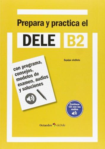 Per le Scuole superiori Prepara y practica el DELE B2 es un instrumento ágil y de fácil utilización para quien desee familiarizarse con las pruebas de examen del