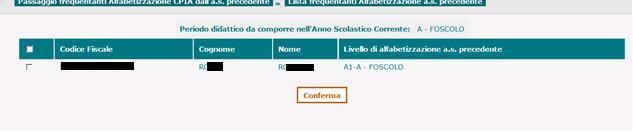 passaggio a partire dalle frequenze di I livello di altra scuola della stessa provincia: si digita il codice scuola di interesse e si procede allo