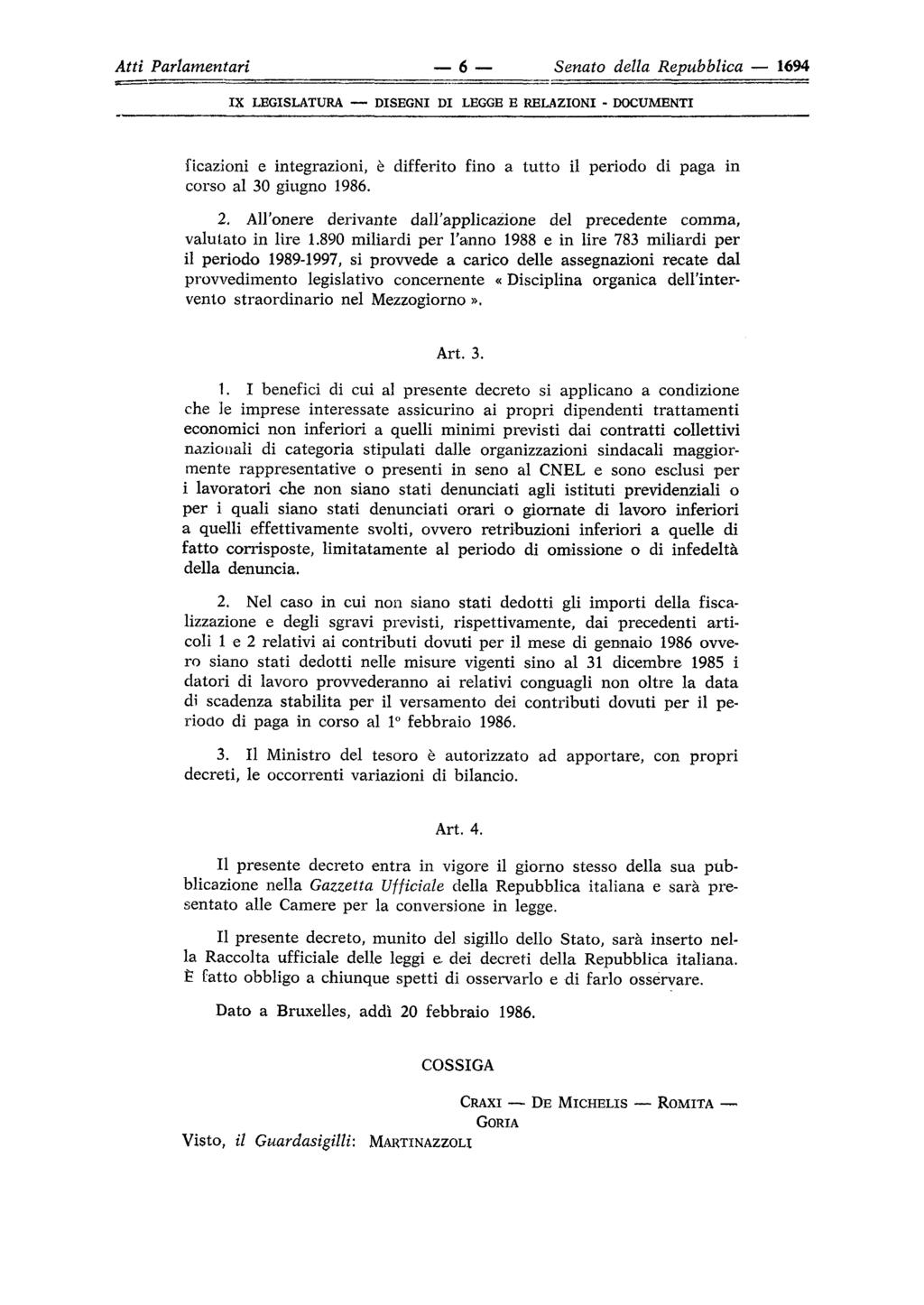 Atti Parlamentari 6 Senato della Repubblica 1694 IX LEGISLATURA DISEGNI DI LEGGE E RELAZIONI - DOCUMENTI ficazioni e integrazioni, è differito fino a tutto il periodo di paga in corso al 30 giugno