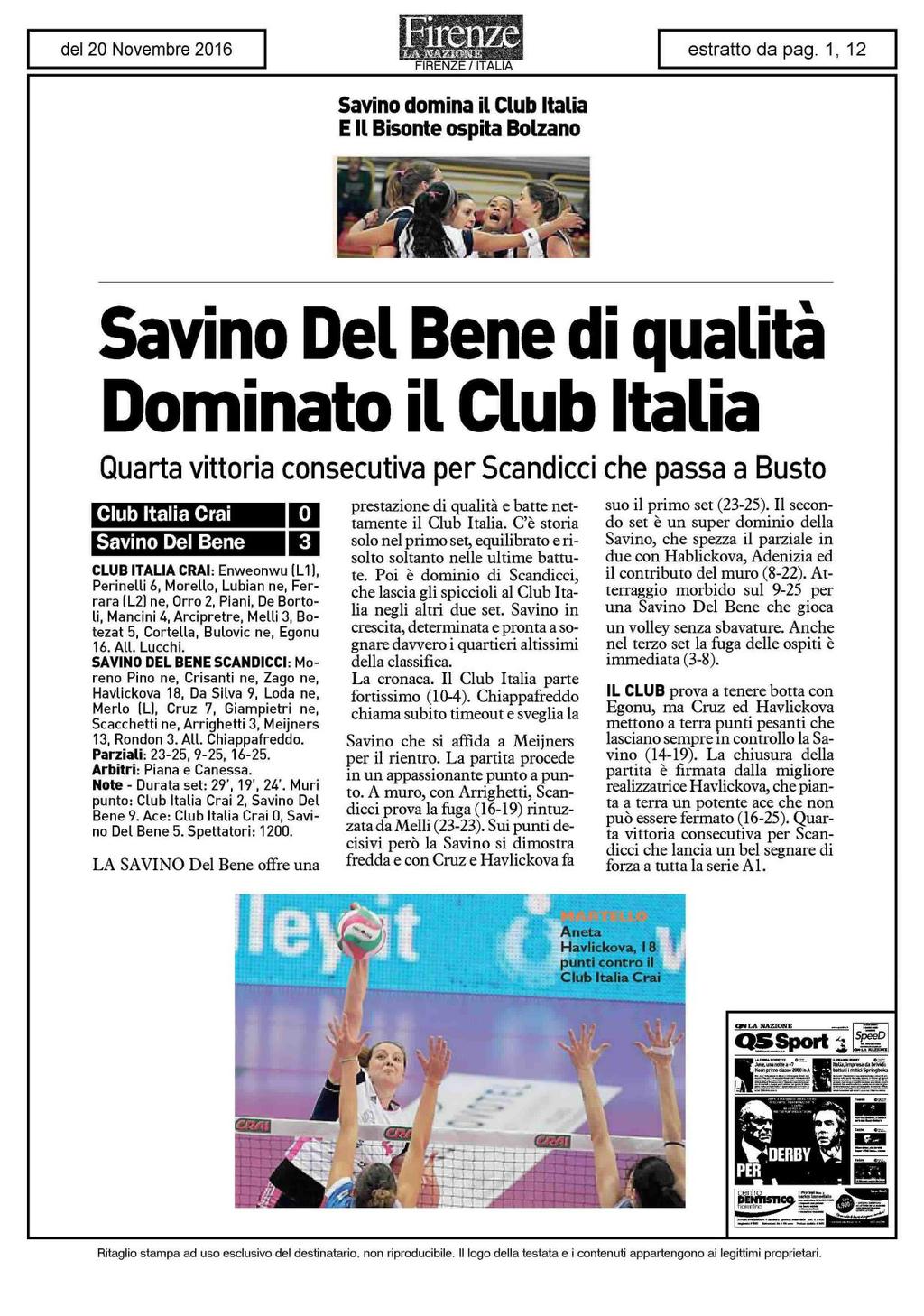Savino domina il Club Italia E II Bisonte ospita Bolzano Savino Del Bene di qualità Dominato il Club Italia Quarta vittoria consecutiva per Scandicci che passa a Busto Club Italia Crai Savino Del