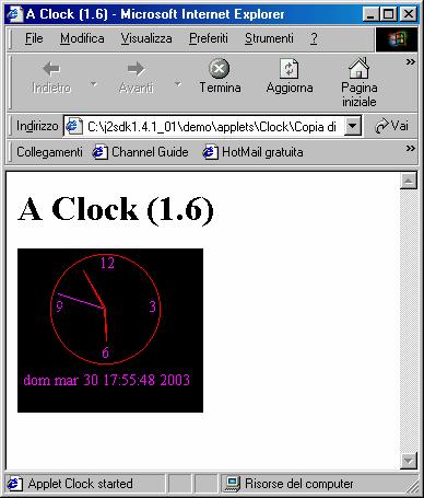 Inserimento oggetto <HTML> <HEAD> <TITLE>A Clock (1.6)</TITLE> </HEAD> <BODY> <h1>a Clock (1.6)</h1> <applet code="clock.