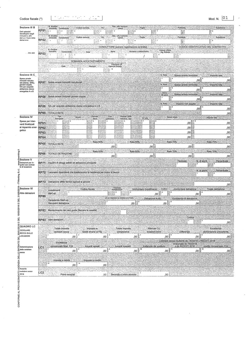 Cdice fiscale (*) Md.N. Seine lii B Dati catastali identificativi degli 1mmU11i e allri dati JUH fruite della detra.