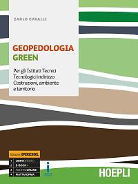 Carlo Cavalli Geopedologia Green Per gli Istituti Tecnici Tecnologici indirizzo Costruzioni, ambiente e territorio Destinazione Ordine e indirizzo di scuola Scuola secondaria di secondo grado /