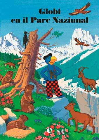 L onn 1993 è cumparì «Globi im Nationalpark» per l emprima giada, dapi alura è el vegnì restampà 11 giadas. Ed uss datti el era per rumantsch.