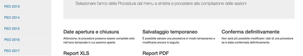 Selezionando a sinistra la PEO 2017 compare nella testata: TEMPO RIMANENTE indica il periodo mancante al termine della procedura entro il quale è necessario procedere all invio della PEO 2017.