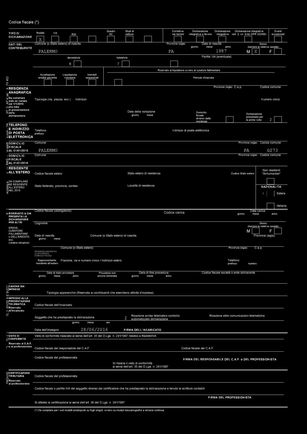 DMICILI ^FISCALE 2; AL 01/01/2015 7 DMICILI WFISCALE Ì AL 01/01/ I RESIDETE y ALL'ESTER decedut/a Accettazine Liquidazine Immbili eredità giacente vlntaria sequestrati Cmune PALERM Cmune Cdice