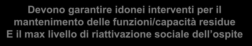 riposo Devono garantire idonei interventi per il mantenimento