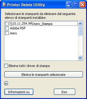 WINDOWS 21 Disinstallazione dei driver di stampa Printer Delete Utility viene installato e usato in locale. Non è necessario collegarsi a Fiery Controller per usare il software.