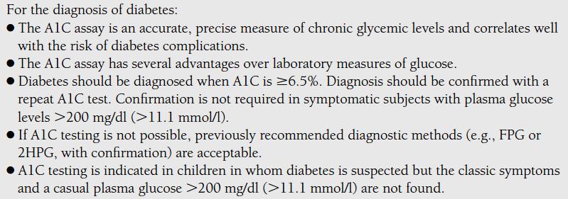 HbA 1c : diagnosi del diabete HbA 1c 6,5 % - in due occasioni ripetute (a distanza di pochi