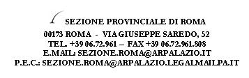 ARPALAZIO Protocollo Generale: USCITA ----------------------------------------------- 0056177 11/08/2018 Dipartimento Pressioni sull Ambiente UNITA CONTROLLI ROMA 2 Via Giuseppe Saredo, 52 00173 -