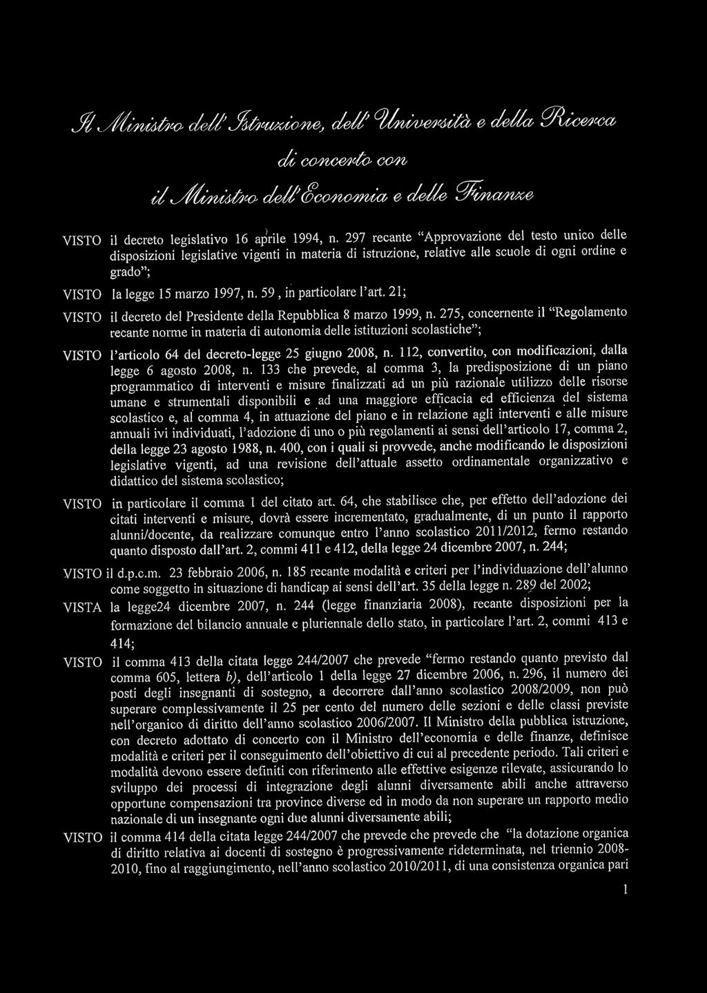 59, in particolare!'art, 21; VISTO il decreto del Presidente della Repubblica 8 marzo 1999, n.