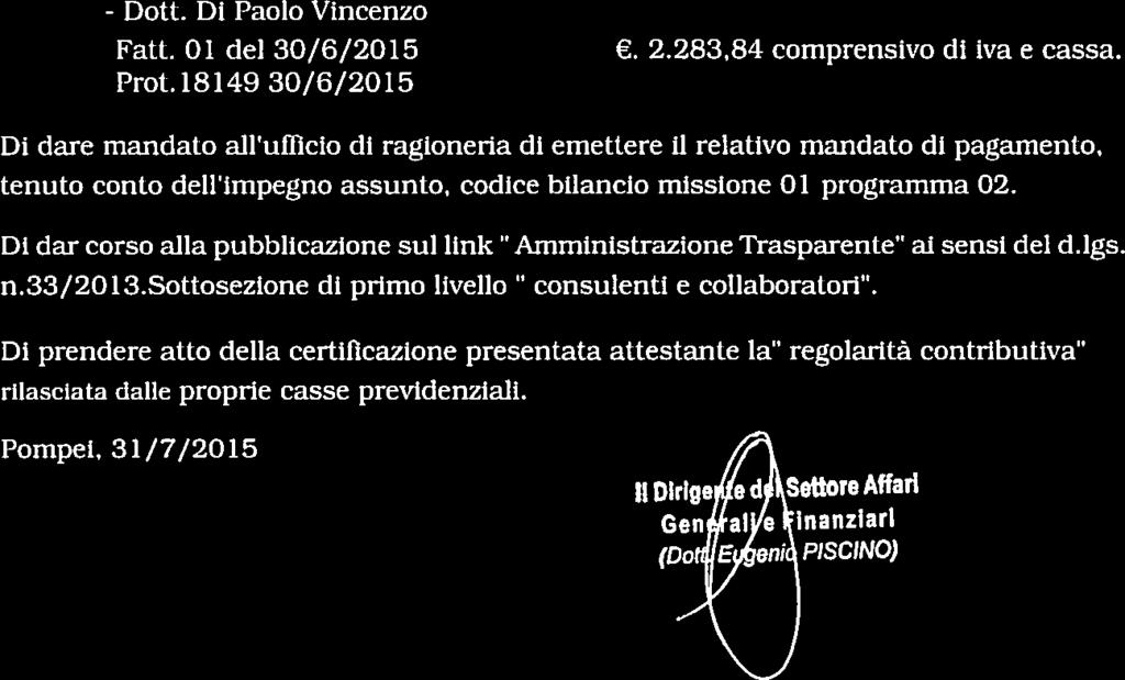 - Dott. Di Paolo Vincenzo Fatt. 01 del 30/6/20 15. 2.283,84 comprensivo di iva e cassa. Prot.