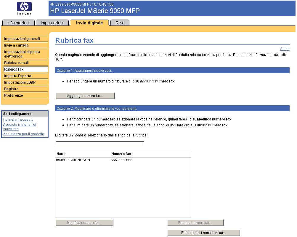 Rubrica fax Una rubrica fax è un elenco di numeri di fax memorizzati sulla periferica.