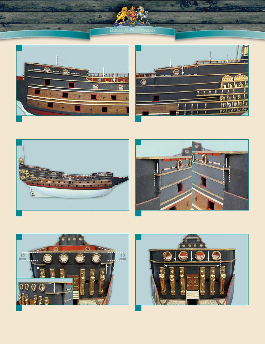 GUIDA AL ONTAGGIO 17 18 17 Con la vernice color oro dipingi i bordi esterni dei basamenti e dei capi di banda di tutti i parapetti dei ponti della nave.