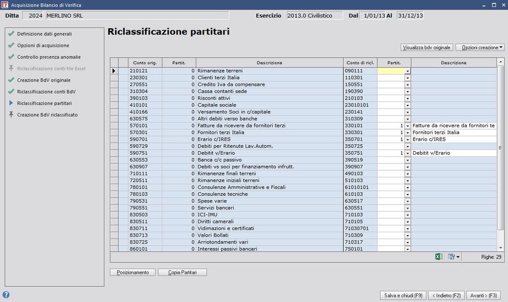 Riclassificazione partitari In fase di "Riclassificazione partitari" per ogni conto di riclassificazione è possibile definire eventuali partitari La riclassificazione partitari deve