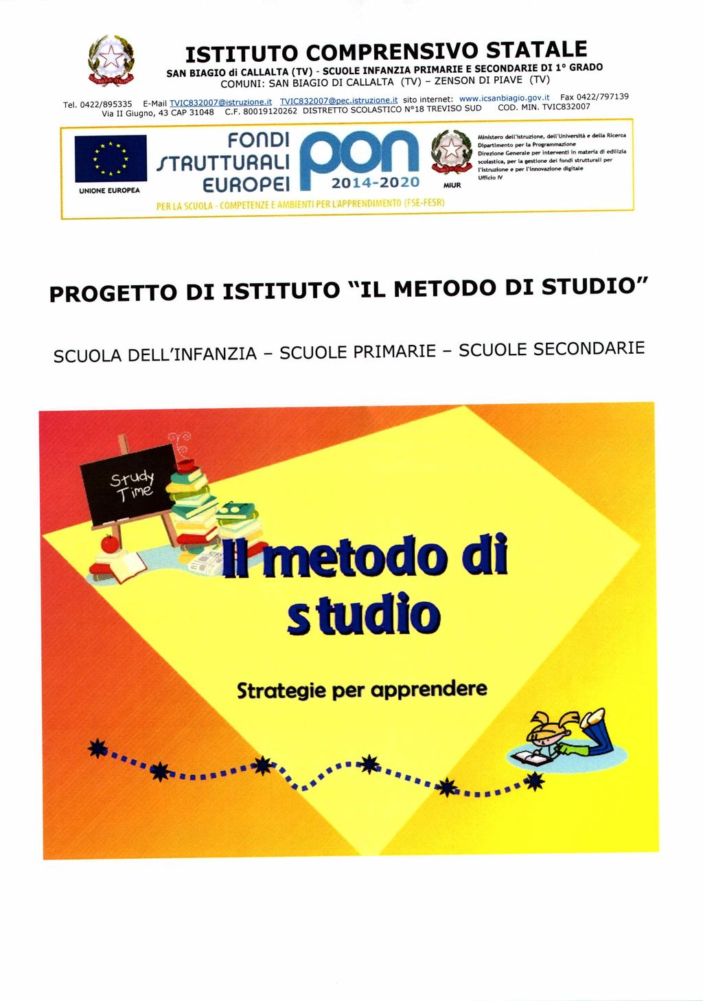 ISTITUTO COMPRENSIVO STATALE SAN BIAGIO di CALLALTA(TV) - SCUOLE INFANZIA PRIMARIE E SECONDARIE DI 10 GRADO COMUNI: SAN BIAGIO DI CALLALTA (TV) - ZENSON DI PIAVE (TV) Tel.