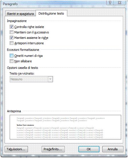 AM3 Elaborazione testi livello avanzato 11 Le opzioni di impaginazione presenti in questa scheda sono quattro: Controlla righe isolate Impedisce che l ultima riga di un paragrafo venga posizionata da