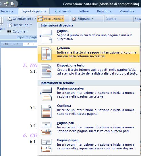 18 AM3 Elaborazione testi livello avanzato - Posizionare il cursore nel punto in cui va inserita l interruzione di colonna. - Selezionare il comando da menu Inserisci > Interruzione > Di colonna.