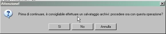 o Rispondere SI per eseguire il salvataggio, in automatico all uscita dalla procedura di salvataggio l utility viene eseguita automaticamente o Rispondere NO per effettuare l utility (se il