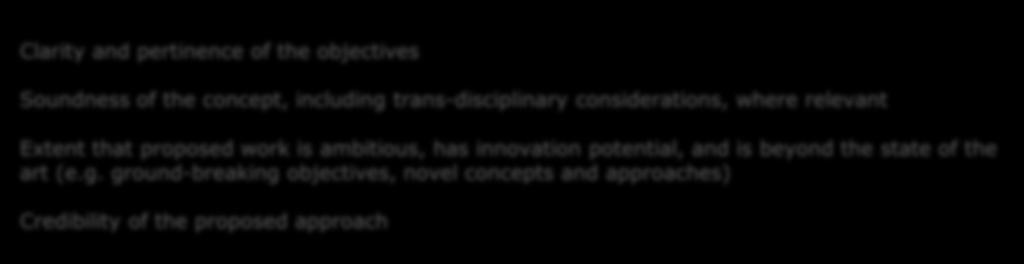 Excellence Impact Implementation Evaluation criteria Clarity and pertinence of the objectives Soundness of the concept, including trans-disciplinary