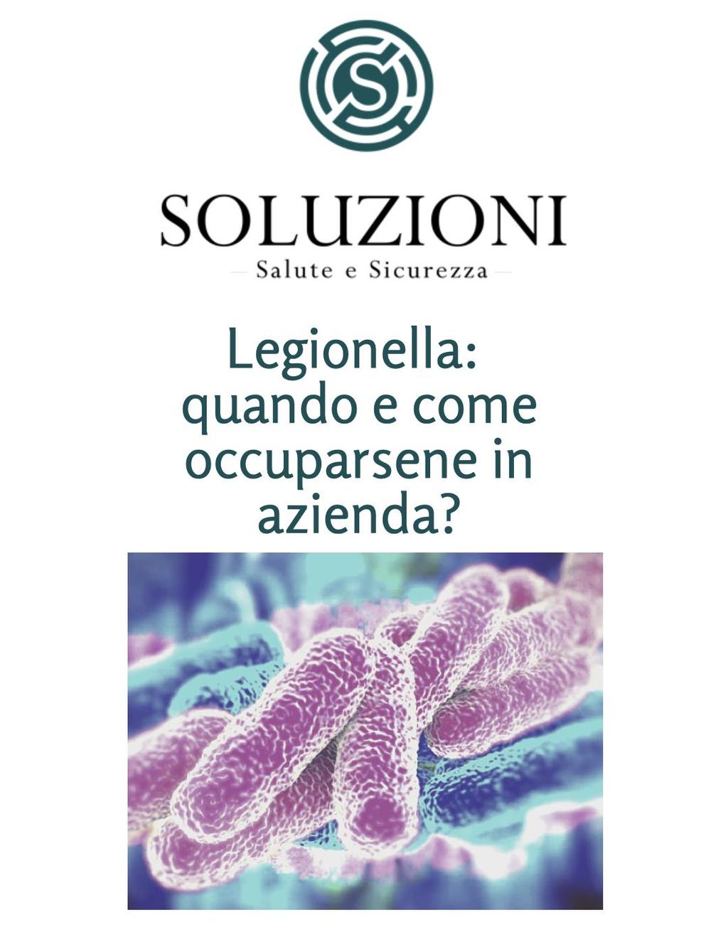 Newsletter Aprile 2019 Legionella è un batterio che nell uomo può essere causa di polmonite.